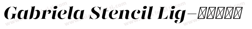 Gabriela Stencil Lig字体转换